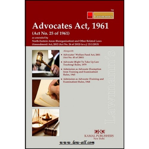 Lawmann's Advocates Act, 1961 by Kamal Publishers